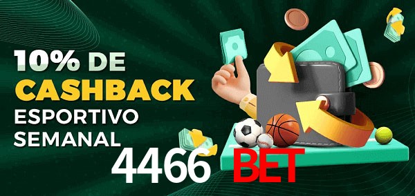 10% de bônus de cashback na 4466 Bet